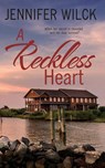 A Reckless Heart - Jennifer Wilck - 9781509235179