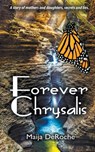 Forever Chrysalis - Maija Deroche - 9781509241644