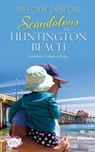 Scandalous in Huntington Beach - Melody Deblois - 9781509259489