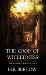 The Crop of Wickedness - H. B. Berlow - 9781509263417