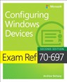 Exam Ref 70-697 Configuring Windows Devices - BETTANY,  Andrew ; Warren, Andrew - 9781509307852