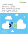 Modernizing the Datacenter with Windows Server and Hybrid Cloud - John McCabe ; Ward Ralston - 9781509308026