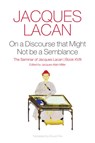 On a Discourse that Might not Be a Semblance - Jacques Lacan - 9781509510108