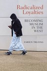 Radicalized Loyalties - Fabien Truong - 9781509519385