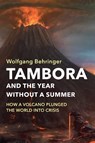 Tambora and the Year without a Summer - Wolfgang (Saarland University Behringer - 9781509525508