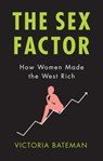 The Sex Factor - Victoria Bateman - 9781509526765