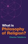 What is Philosophy of Religion? - Charles Taliaferro - 9781509529575