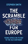 The Scramble for Europe - Stephen Smith - 9781509534579