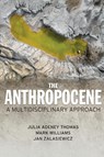 The Anthropocene - Julia Adeney Thomas ; Mark (Leicester University Williams ; Jan (Leicester University Zalasiewicz - 9781509534609