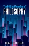 The Political Vocation of Philosophy - Donatella Di Cesare - 9781509539420