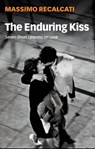 The Enduring Kiss - Massimo Recalcati - 9781509542505