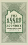 The Asset Economy - Lisa (University of Manchester) Adkins ; Melinda Cooper ; Martijn Konings - 9781509543465