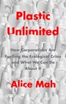 Plastic Unlimited - Alice (University of Warwick) Mah - 9781509549467
