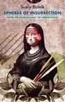 Spheres of Insurrection - Suely Rolnik - 9781509552863