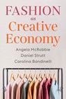 Fashion as Creative Economy - Daniel Strutt ; Angela McRobbie ; Carolina Bandinelli - 9781509553860