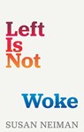 Left Is Not Woke - Susan Neiman - 9781509558315