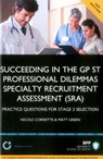 Succeeding in the GP ST Professional Dilemmas Specialty Recruitment Assessment - GREEN,  Matt ; Corriette, Nicole - 9781509705023