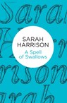 A Spell of Swallows - Sarah Harrison - 9781509800865