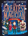 The Greatest Magician in the World - Matt Edmondson ; Garry Parsons - 9781509806188