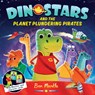 Dinostars and the Planet Plundering Pirates - Ben Mantle - 9781509813162