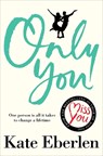 Only You - Kate Eberlen - 9781509819911