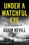 Under a Watchful Eye - Adam Nevill - 9781509820412
