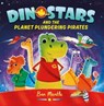 Dinostars and the Planet Plundering Pirates - Ben Mantle - 9781509829668