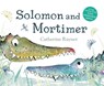 Solomon and Mortimer - Catherine Rayner - 9781509830459