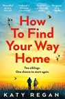 How To Find Your Way Home - Katy Regan - 9781509837427