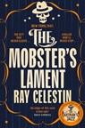 The Mobster's Lament - Ray Celestin - 9781509838950