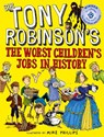 The Worst Children's Jobs in History - Sir Tony Robinson - 9781509841950