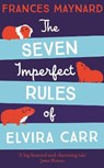 The Seven Imperfect Rules of Elvira Carr - Frances Maynard - 9781509842117