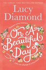 On a Beautiful Day - Lucy Diamond - 9781509851065