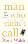 Man who didn't call - rosie walsh - 9781509852734