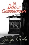 The Dog at Clambercrown - Jocelyn Brooke - 9781509855827