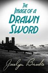 The Image of a Drawn Sword - Jocelyn Brooke - 9781509855858