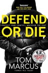 Defend or Die - Tom Marcus - 9781509863648