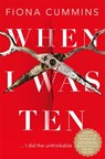 When I Was Ten - Fiona Cummins - 9781509876983