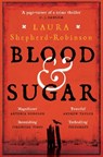 Blood & Sugar - Laura Shepherd-Robinson - 9781509880799