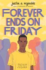 Forever Ends on Friday - Justin Reynolds - 9781509881024
