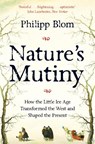Nature's Mutiny - Philipp Blom - 9781509890439