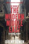 The Making of the Modern Middle East - Jeremy Bowen - 9781509890903