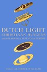 Dutch Light - Hugh Aldersey-Williams - 9781509893331