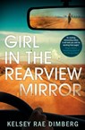 Girl in the Rearview Mirror - Kelsey Rae Dimberg - 9781509895823