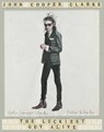 The Luckiest Guy Alive - John Cooper Clarke - 9781509896073