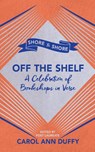 Off The Shelf - Carol Ann Duffy DBE - 9781509897087