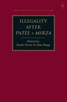 Illegality after Patel v Mirza - SARAH (UNIVERSITY OF BRISTOL SCHOOL OF LAW,  Bristol, UK) Green ; Alan (University of Bristol, UK) Bogg - 9781509912773