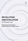 Revolution and Evolution in Private Law - DAME,  Professor Sarah (University of Cambridge, UK) Worthington ; Professor Andrew (University of Melbourne) Robertson ; Graham (University of Cambridge) Virgo - 9781509913244