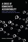 A Crisis of Democratic Accountability - Dr Randall Stephenson - 9781509920815