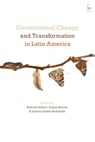 Constitutional Change and Transformation in Latin America - Richard (University of Texas at Austin Albert ; Carlos (University of Dayton Bernal ; Juliano Zaiden (University of Brasilia Benvindo - 9781509923502